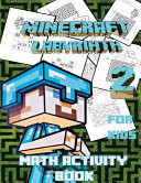 Minecraft Labyrinth : Math Activity Book and Coloring Book for Kids : Unique Labyrinths, Geometric Labyrinths and Math Labyrinths (Unofficial Minecraft Book) (Books for Minecrafters)