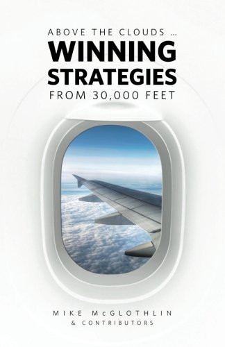 Above the Clouds ... Winning Strategies from 30,000 Feet