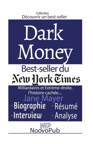 Découvrir un best-seller Dark Money - Milliardaires et Extrême-droite, l'histoire cachée de Jane Mayer