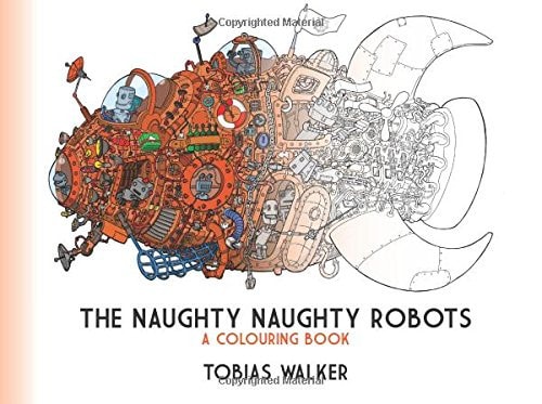 Naughty Naughty Robots A Coloring Book