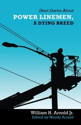 Short Stories about Power Linemen, a Dying Breed