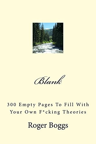 Blank 300 Empty Pages to Fill with Your Own F*cking Theories