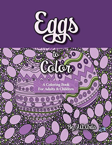 Eggs to Color A Coloring Book for Adults and Children