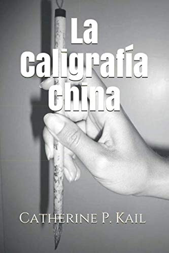 La Caligrafía China (Spanish Edition)