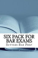 Six Pack for Bar Exams Criminal Procedure Evidence Constitutional Law Business Associations Agency Remedies