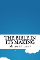 The Bible in Its Making