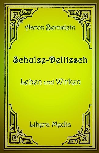 Schulze-Delitzsch - Leben und Wirken Kommentierte Ausgabe