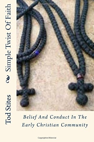 Simple Twist of Faith Belief and Conduct in the Early Christian Community