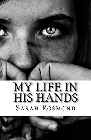 My Life in His Hands The Sarah Rosmond Story