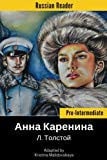 Russian Reader Pre-Intermediate. Anna Karenina by L. Tolstoy (Adapted Graded Russian Reader, Annotated)
