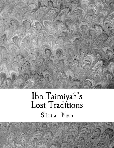Ibn Taimiyah's Lost Traditions