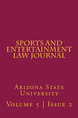 Arizona State Sports and Entertainment Law Journal Volume 5, Issue 2, Spring 2016