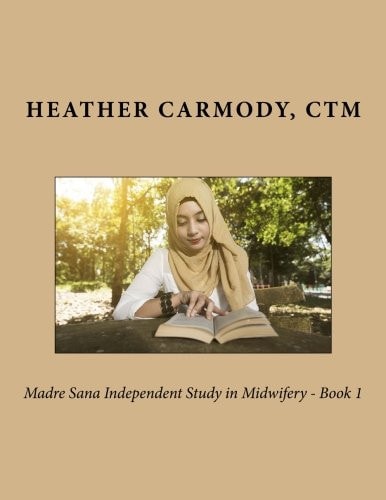 Madre Sana Independent Study in Midwifery - Book 1