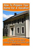 How to Prepare Your Home for a Vacation 30 Things to Do Before Leaving to Keep Your Home Safe: (DIY, DIY Progects, Secret Hiding Stuff, Secret Hiding Safes, Money Safety Box, How to Hide Things)