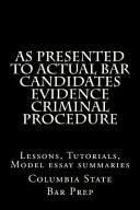 As Presented to Actual Bar Candidates Evidence Criminal Procedure Lessons, Tutorials, Model Essay Summaries