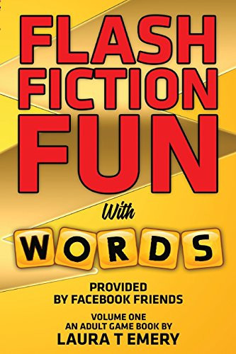Flash Fiction Fun With Words Provided by Facebook Friends
