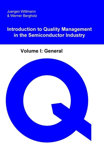 Introduction to Quality Management in the Semiconductor Industry Volume I: General