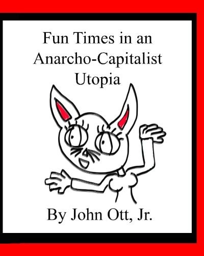 Fun Times in an Anarcho-Capitalist Utopia