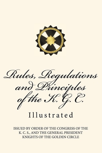 Rules, Regulations and Principles of the K. G. C. Illustrated