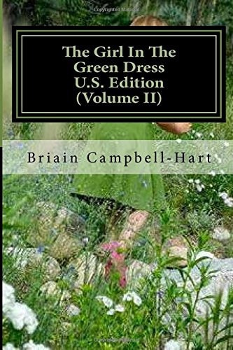 The Girl in the Green Dress U. S. Edition (Volume II) The Socio-Political Poetry of Briain Campbell-Hart