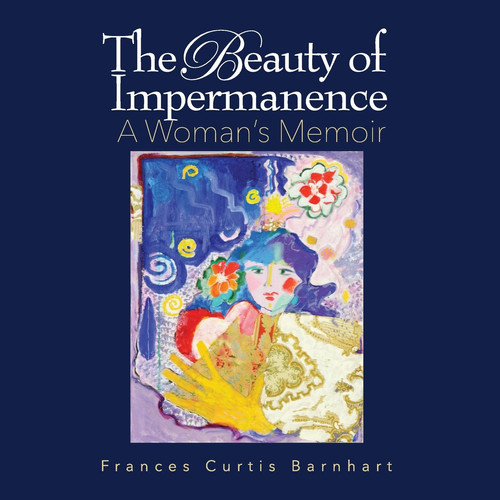 The Beauty of Impermanence A Woman's Memoir
