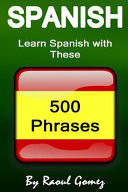 Spanish Learn Spanish with These 500 Phrases (Spanish Language, Speak Spanish, Learning Spanish, Spain Language, Mexican Language, Learning Spanish, Speaking Spanish)