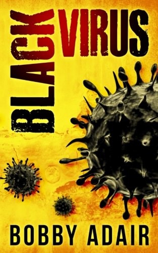 Black Virus An Apocalyptic Thriller