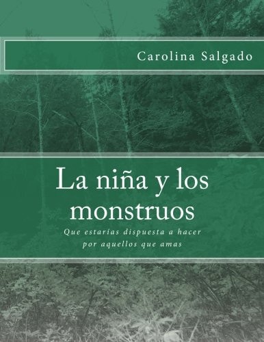 La niña y Los Monstruos Que Estarías Dispuesta a Hacer Por Aquellos Que Amas