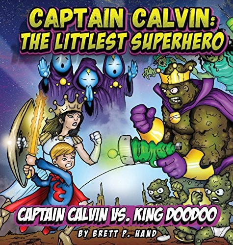 Captain Calvin The Littlest Superhero: Captain Calvin Vs. King Doodoo