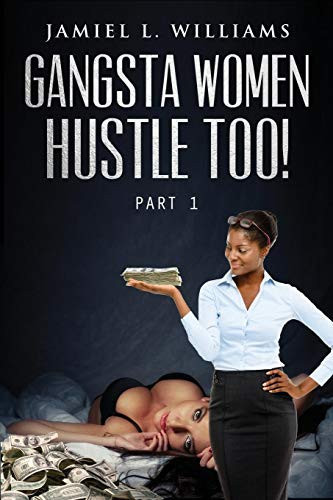 Gangsta Women Hustle Too! Part 1