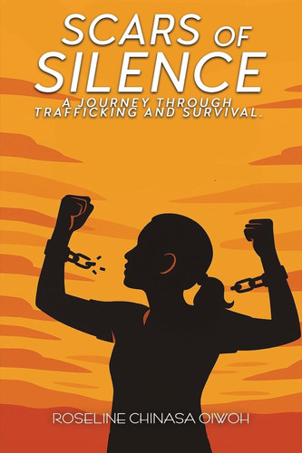 Scars of Silence - A Journey Through Trafficking and Survival