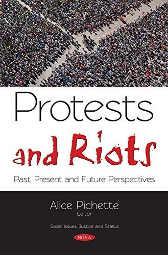 Protests and Riots Past, Present and Future Perspectives