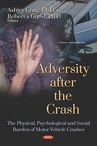 Adversity After the Crash The Physical, Psychological and Social Burden of Motor Vehicle Crashes