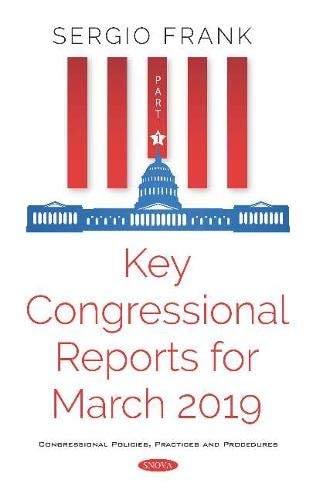 Key Congressional Reports for March 2019. Part I