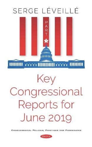 Key Congressional Reports for June 2019. Part I
