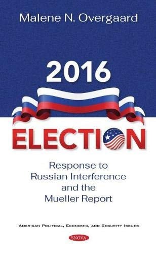 2016 Election: Response to Russian Interference and the Mueller Report