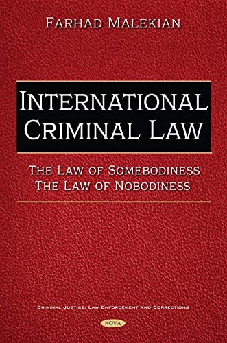 International Criminal Law The Law of Somebodiness, the Law of Nobodiness