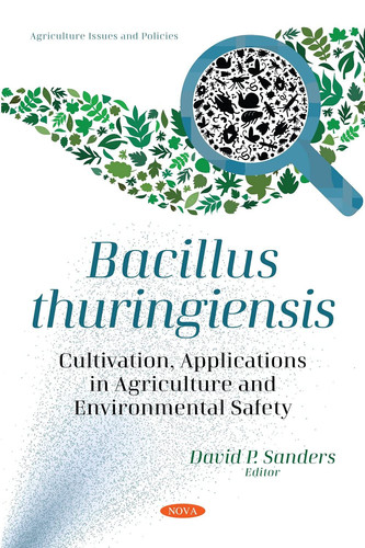Bacillus Thuringiensis Cultivation, Applications in Agriculture and Environmental Safety