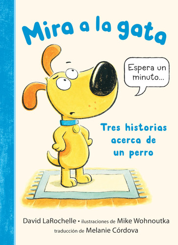 Mira a la gata: Tres historias acerca de un perro (See the Cat) (Spanish Edition)
