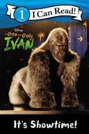 It's Showtime! (the One and Only Ivan)