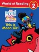 This Is Moon Girl (Moon Girl and Devil Dinosaur)