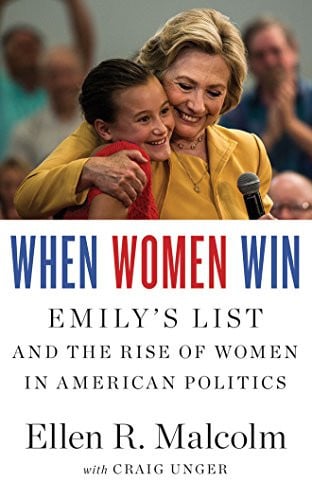 When Women Win: EMILY’s List and the Rise of Women in American Politics