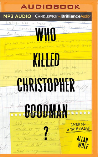 Who Killed Christopher Goodman?: Based on a True Crime