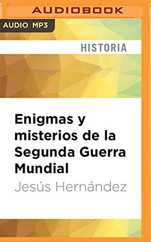Enigmas y misterios de la Segunda Guerra Mundial (Spanish Edition)