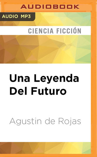 Una Leyenda Del Futuro (Una Leyenda Del Futuro [A Legend of the Future], 1) (Spanish Edition)