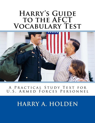Harry's Guide to the AFCT Vocabulary Test A Practical Study Text for U. S. Armed Forces Personnel