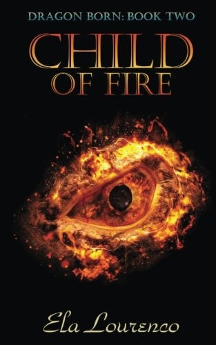 Child of Fire Dragon Born: Book Two