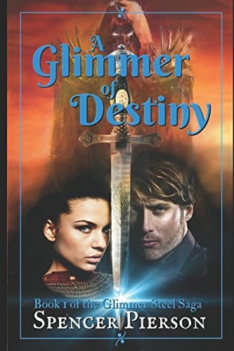 A Glimmer of Destiny, Book 1 of the Glimmer Steel Saga