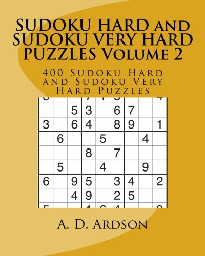 SUDOKU HARD and SUDOKU VERY HARD PUZZLES Volume 2 400 Sudoku Hard and Sudoku Very Hard Puzzles