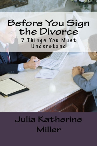 Before You Sign the Divorce 7 Things You Must Understand